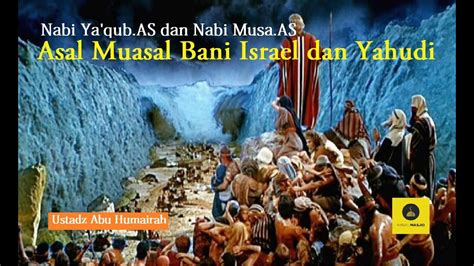 Sejarah Asal Usul Bani Israel Dan Agama Yahudi Ustadz Abu Humairoh