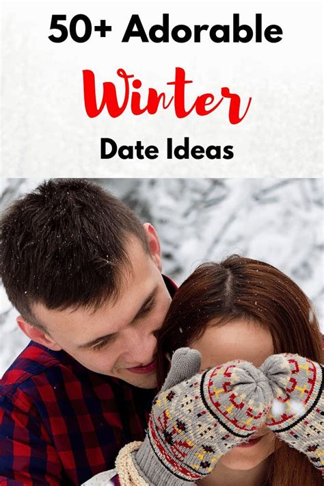 Cute Winter First Date Ideas Never Fear We Have You Covered Winter Date Ideas Cute Date
