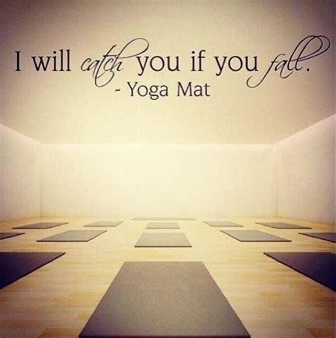 I Will Catch You Bikram Yoga Yoga Quotes Yoga Times