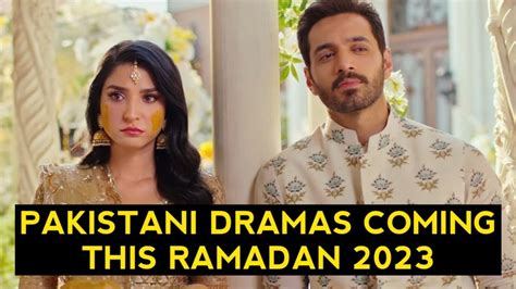 List Of Pakistani Dramas Coming In Ramadan 2023 Youtube