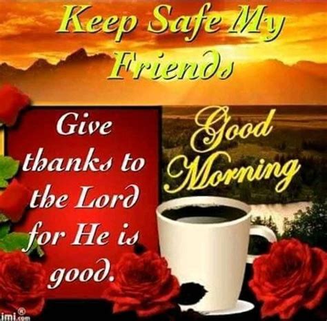 Keep Safe My Friends Good Morning Pictures Photos And Images For