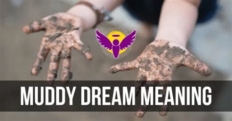Spiritual Meanings Of Muddy Muddy Dream Symbolism And Interpretation