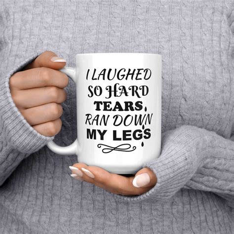 I Laughed So Hard Tears Ran Down My Legs Svg Quotes Tshirt Etsy