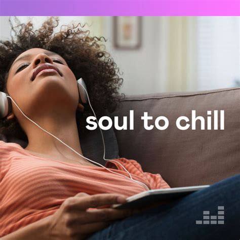 Playlist Soul To Chill À écouter Sur Deezer Musique En Streaming