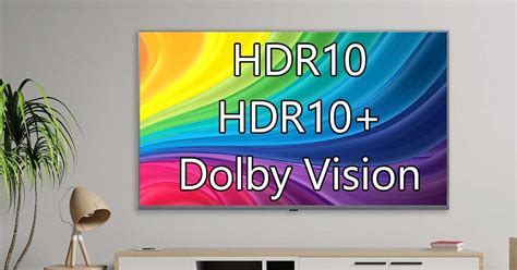 Dolby Vision Vs Hdr10 Y Hdr10 Qué Hdr Es Mejor En Tu Smart Tv