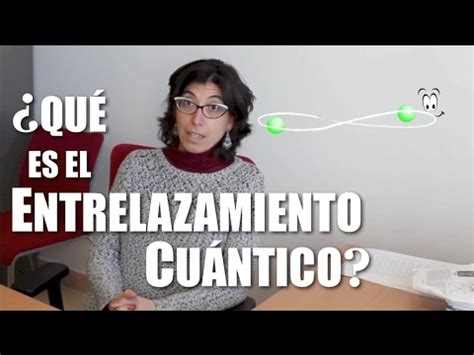 Qué es el entrelazamiento cuántico Reporte Ciencia UANL