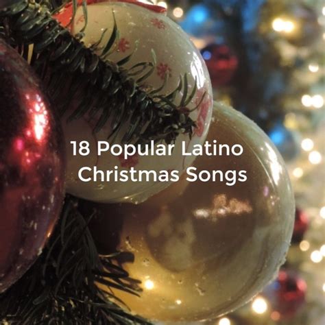 18 Popular Latino Christmas Songs Hispanic Mama
