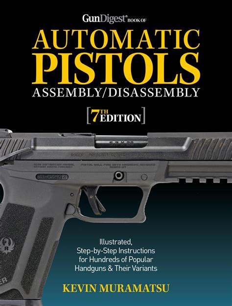 Gun Digest Book Of Automatic Pistols Assemblydisassembly 7th Edition