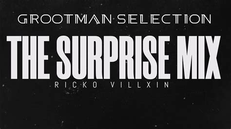 The Surprise Mix Grootman Selection Mix And Complied By Ricko Villxin