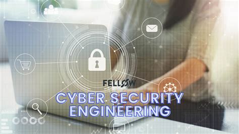 What Is Cyber Security Engineering And Why Is It Necessary Fellow