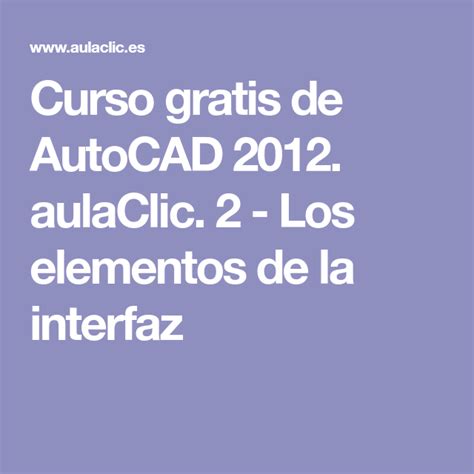 Curso Gratis De AutoCAD 2012 AulaClic 2 Los Elementos De La