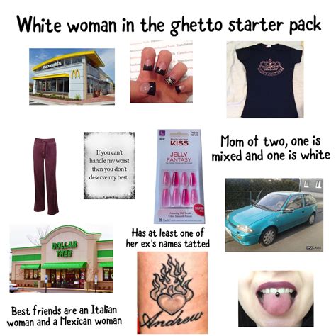 white woman in the ghetto starter pack r starterpacks starter packs know your meme