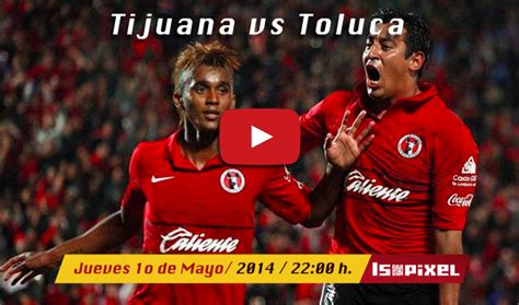 Xolos tiene seis victorias seguidas sobre toluca en tijuana, ¿llegará la séptima o despierta el diablo? Xolos vs Toluca en vivo, Liguilla Clausura 2014 | Isopixel