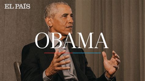 La Entrevista Completa De El PaÍs A Barack Obama Youtube
