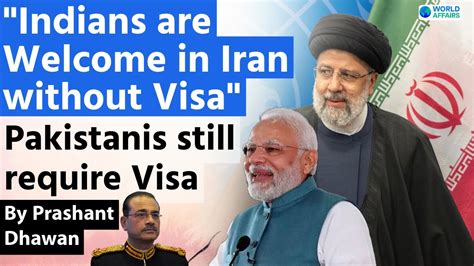 Iran S Surprise For India Indians Are Welcome Without Visa But