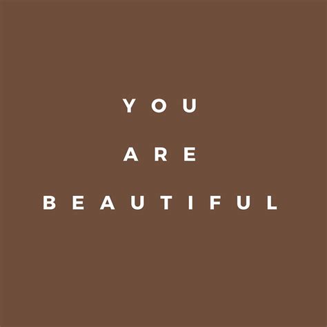Also check out these yellow quotes for a happy aesthetic. We are all beautiful ☮ | Brown aesthetic, Instagram aesthetic, Beige aesthetic