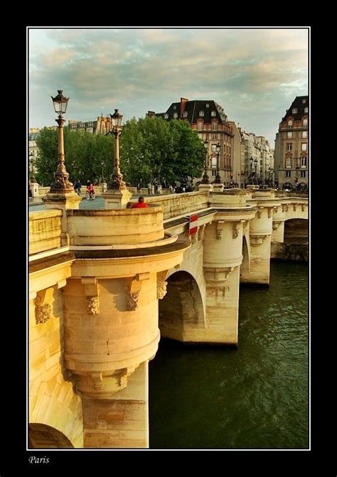 The Pont Neuf In Sunset Lights Paris Paradoxically The Pont Neuf