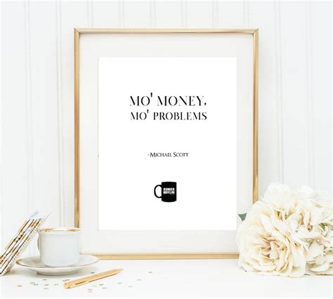 Mo Money Mo Problems Michael Scott Quote Office Wall Print Etsy