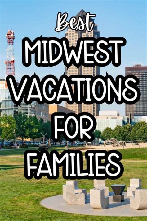 5 Best Midwest Vacation Spots • Vacation Spots In Midwest