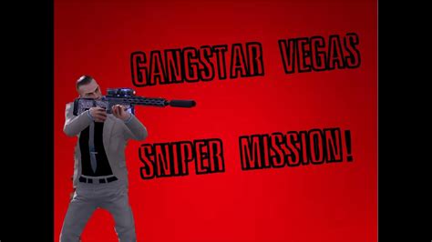 You can scan, connect with other players, view your rank in the always updated boards. Gangstar Vegas Gangstar Vegas mission Sniper Phalanx Protection. - YouTube