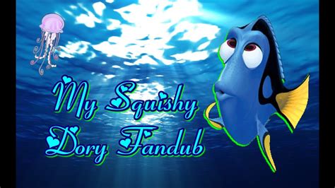 Finding Nemo ~ My Squishy ~ Dory Fandub Hd 1080p Youtube