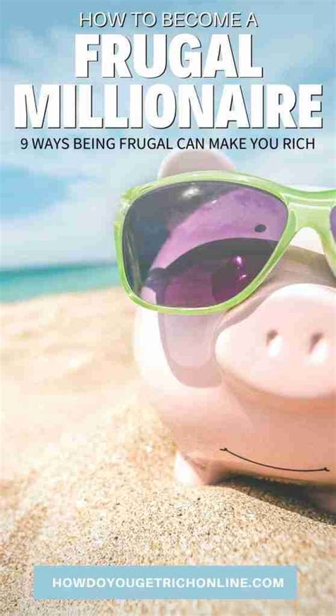 Frugal Millionaire 9 Ways Being Frugal Can Make You Rich