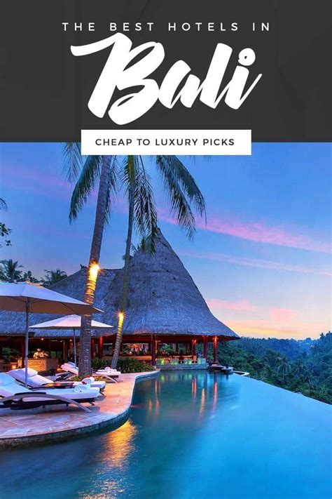 The Best Hotels In Bali Cheap To Luxury Picks