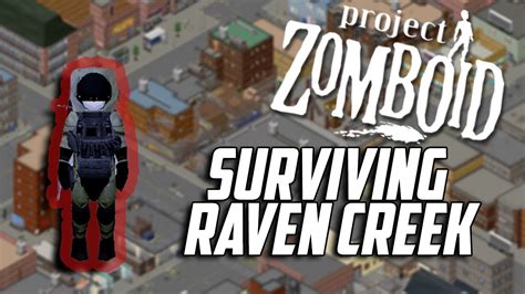Project Zomboid Surviving Raven Creek Youtube