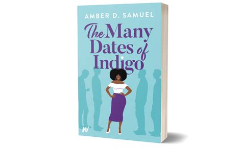 The Many Dates Of Indigo By Amber Samuel W By Wattpad Books