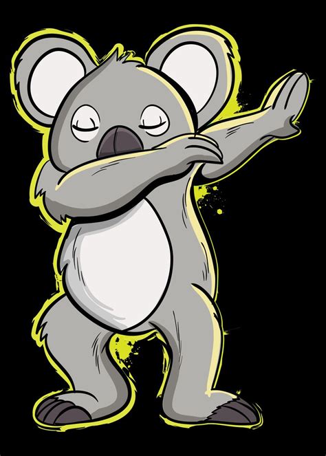 Koala Bear Dabbing Dab Poster By Wonderful Dream Picture Displate