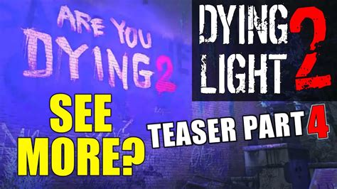 Are You Dying Todying Light 2 Teaser Part 4 Youtube