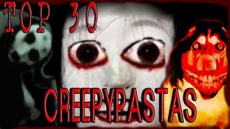 top 30 creepypastas youtube