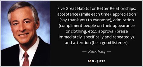 Brian Tracy Quote Five Great Habits For Better