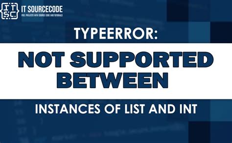 Typeerror Not Supported Between Instances Of List And Int SOLVED