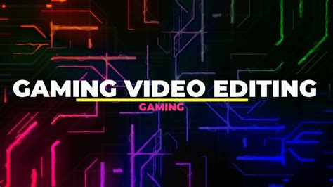 Best Tips For Gaming Video Editing Youtube