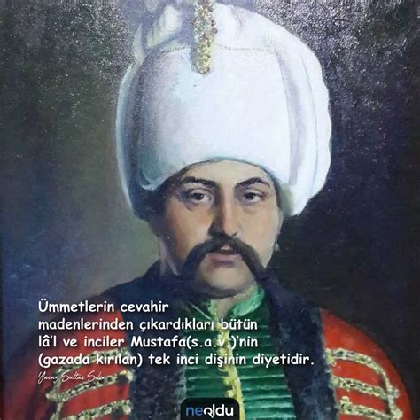 80 Yılı 8 Yıla Sığdıran Yavuz Sultan Selim in Özlü Sözleri