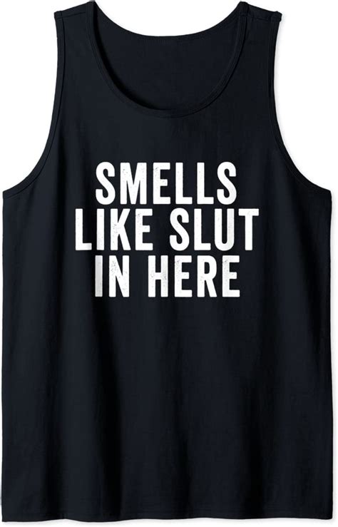 smells like slut in here offensive funny adult humor ts tank top clothing
