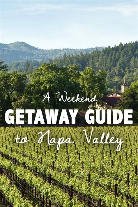Weekend Getaway Guide To Napa Valley California Coast Road Trip Napa