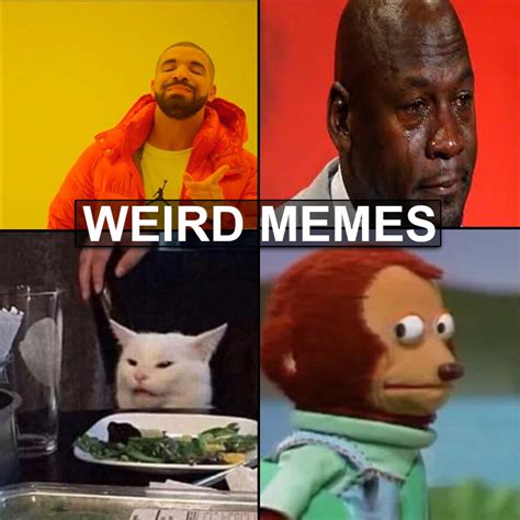 Weird Memes