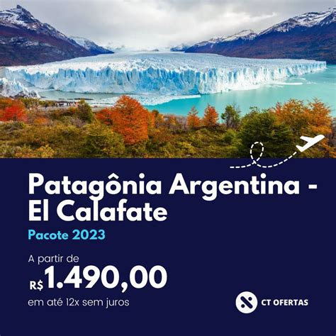 Pacote De Viagem Patagônia Argentina El Calafate 2023 55317