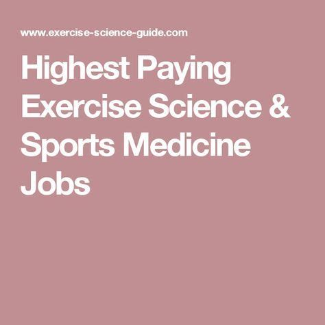 Minimum five years of research/work experience with the. Highest Paying Exercise Science & Sports Medicine Jobs ...