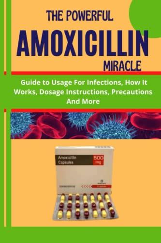The Powerful Amoxicillin Miracle Guide To Usage For Infections How It