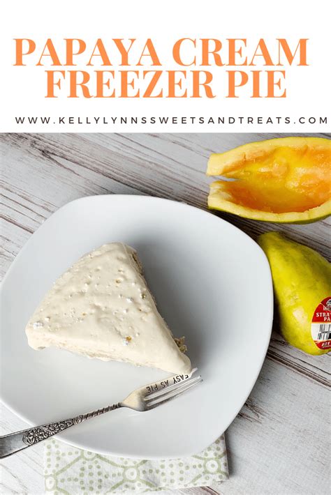 Papaya Cream Freezer Pie Kelly Lynns Sweets And Treats Recipe