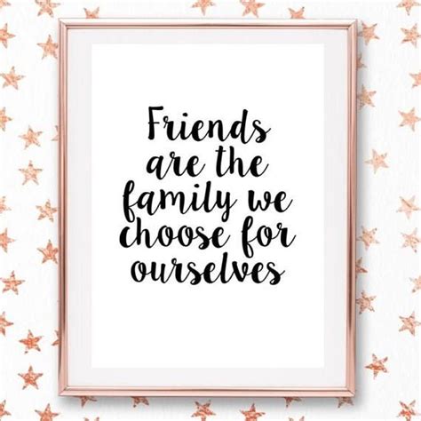 Check spelling or type a new query. Friends are the family we choose for ourselves Quote Home ...
