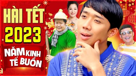 Hài Tết 2022 Trấn Thành Năm Kinh Tế Buồn Full Hd Phim Hài Việt Nam