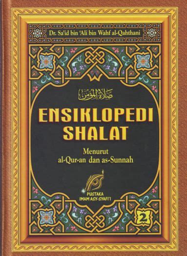 Buku itu berhasil diterjemahkan oleh dr. Ensiklopedi Shalat Menurut Al-Quran & As-Sunnah Jilid 1 ...