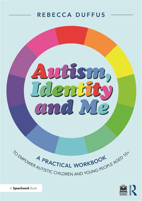 Autism Identity And Me Workbook A Practical Workbook To Empower