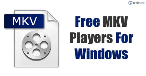 10 Best Free Mkv Players For Windows 1011 In 2023