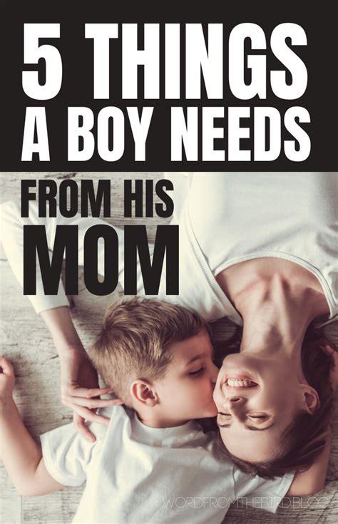 What A Boy Needs From His Mom Things Your Son Needs From You Mom