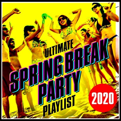 Va Ultimate Spring Break Party Playlist 2020 Mp3 320kbps